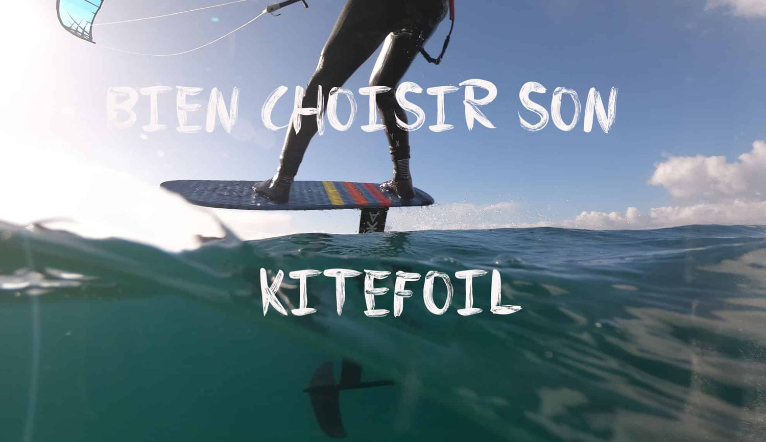 COMMENT BIEN CHOISIR SON KITEFOIL
