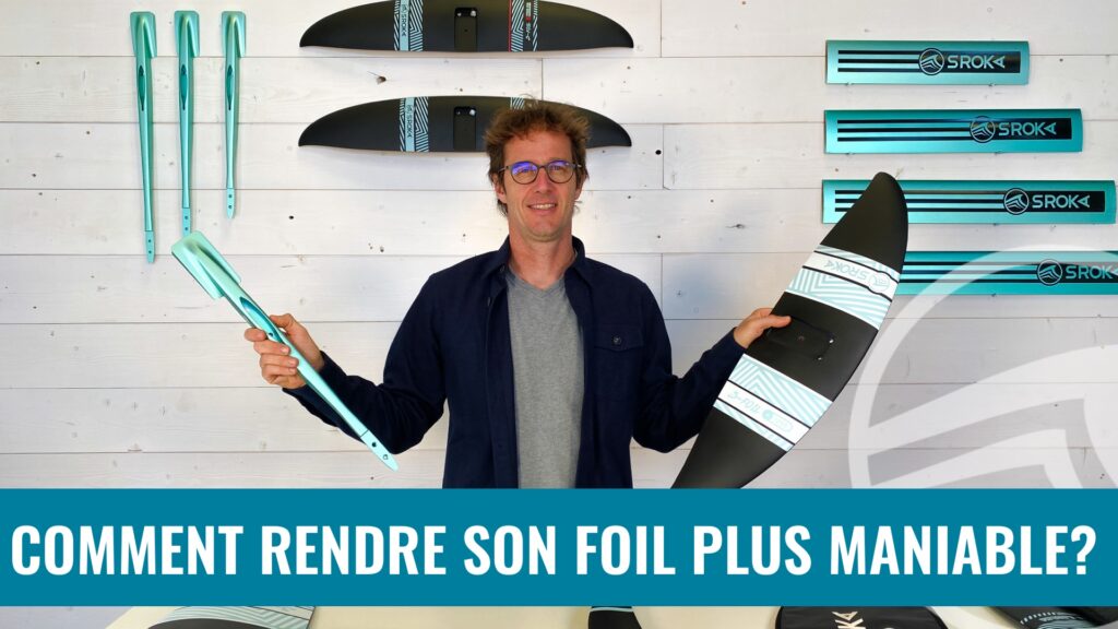 Comment rendre son foil plus maniable ?