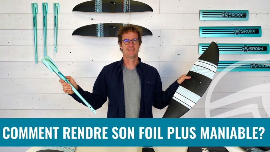 Comment rendre son foil plus maniable ?