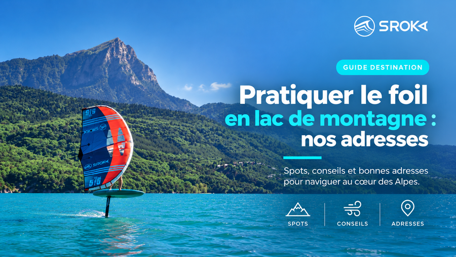 Pratiquer le foil en lac de montagne : nos adresses