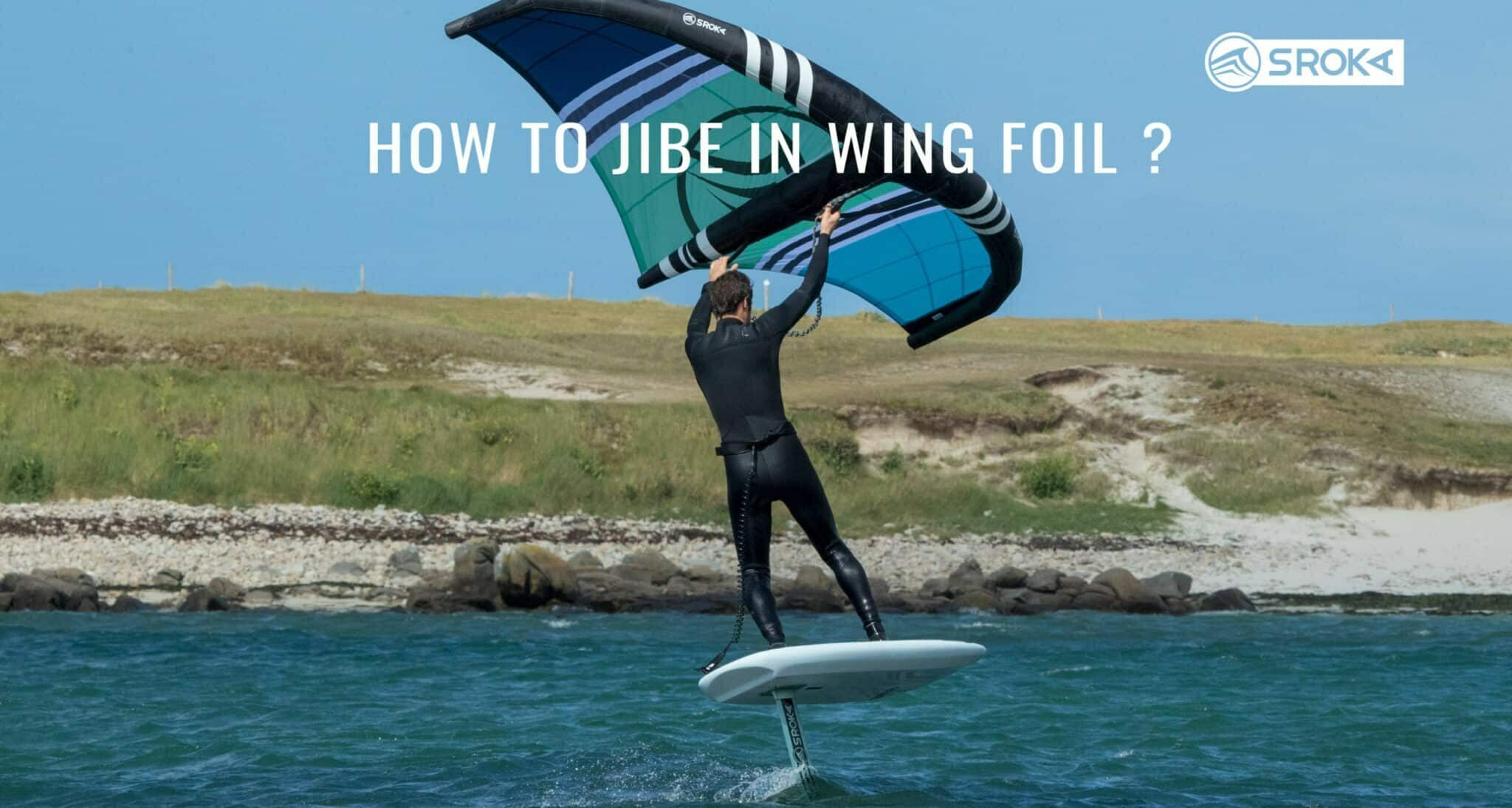 Comment réussir un jibe en Wing Foil ? SROKA Company